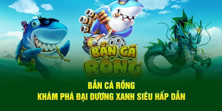 Làm Chủ Bắn Cá Rồng Tại 8XBET Để Trở Thành Huyền Thoại Săn Rồng 2 Làm Chủ Bắn Cá Rồng Tại 8XBET Để Trở Thành Huyền Thoại Săn Rồng