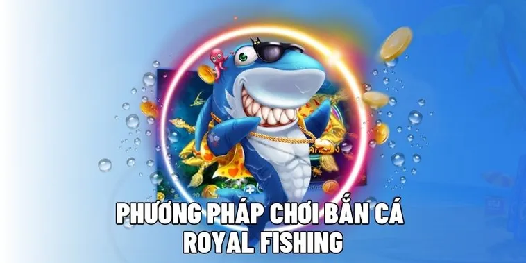 Chinh Phục Đại Dương Cùng Bắn Cá Royal Fishing Tại 8XBET 1 Chinh Phục Đại Dương Cùng Bắn Cá Royal Fishing Tại 8XBET